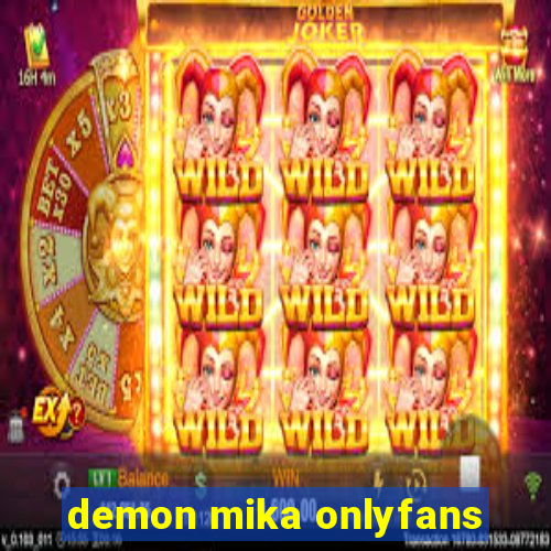 demon mika onlyfans